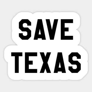 SAVE TEXAS Sticker